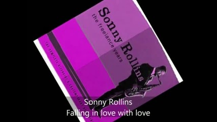 Sonny Rollins - The Freelance Years - Falling in love with l