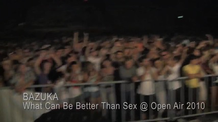 Dvj Bazuka - What Can Be Better Than Sex @ Open Air 2010 [1080p]
