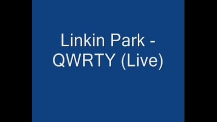 Linkin Park - Qwerty (live)