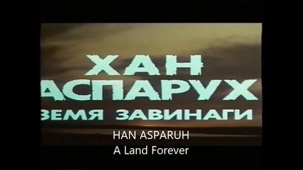 Хан Аспарух: Земя завинаги (1981) (бг аудио) (част 1) Версия А Vhs Rip Българско видео 1987