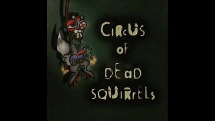 Circus Of Dead Squirrels - 8 - Bit Piece Of 