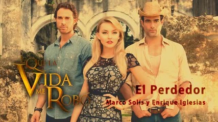 Enrique Iglesias feat. Marco Antonio Solis - El Perdedor