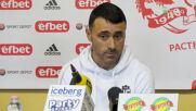 Тодор Янчев: Искаме да продължим добрата си серия срещу Локомотив Пловдив