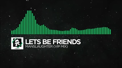 [glitch Hop - 110bpm] - Lets Be Friends - Manslaughter (vip Mix) [monstercat Release]