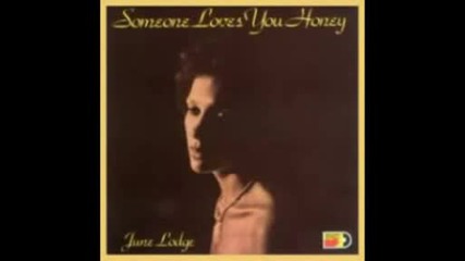 June Lodge - Someone loves you honey