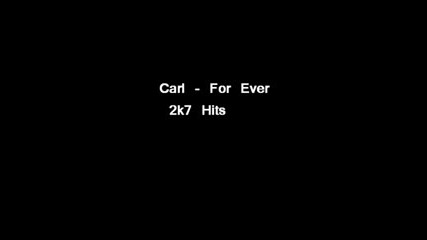 Carl - For Ever Свеж (2007) 