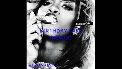 Превод ! Rihanna ft. Chris Brown - Birthday Cake ( Remix)