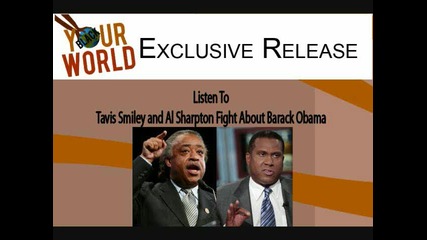 Tavis Smiley & Al Sharpton Beefing Live On The Radio About Obama! Whats Wrong With You [audio]