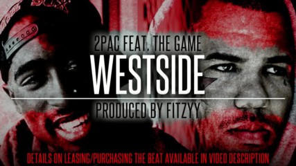 2pac feat. The Game - Westside Produced by Fitzyy New 2016