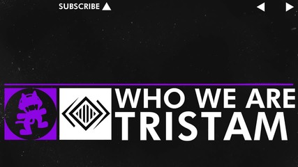 [dubstep] - Tristam - Who We Are [monstercat Release]