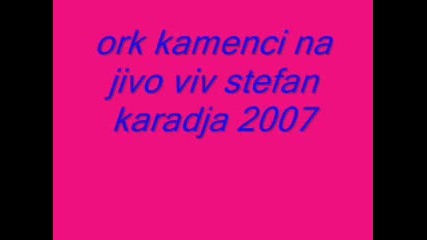 ork kamenci 2007 viv stefan karadja