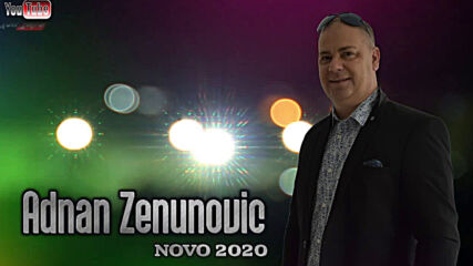 Adnan Zenunovic - 2020 - Ej moj brate (hq) (bg sub)