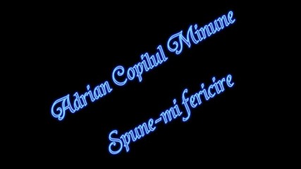 Adrian Copilul Minune - Spune - mi fericire