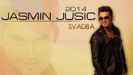 Jasmin Jusic - 2014 - Svadba (hq) (bg sub)