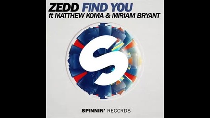 *2014* Zedd ft. Matthew Koma & Miriam Bryant - Find you ( R3hab remix )