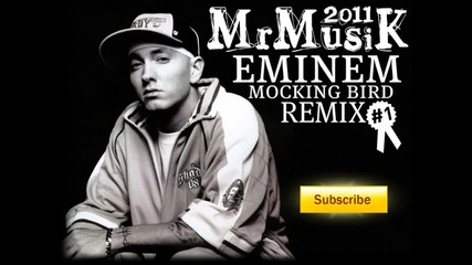 Eminem Mocking Bird - Remix 2011