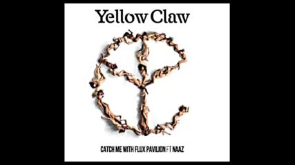 *2016* Yellow Claw & Flux Pavilion ft. Naaz - Catch Me