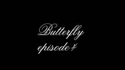 Butterfly |episode 4|