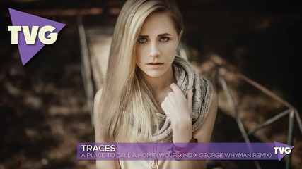 Traces - A Place To Call A Home