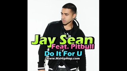 Jay Sean ft. Pitbull - Do It For U 