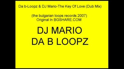 Da B - Loopz And Dj Mario - The Key Of Love