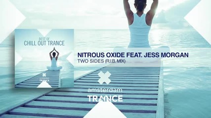 Nitrous Oxide Feat. Jess Morgan - Two Sides (rib Remix) Best of Chill Out Trance