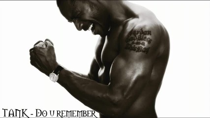 Tank - Do U Remember 