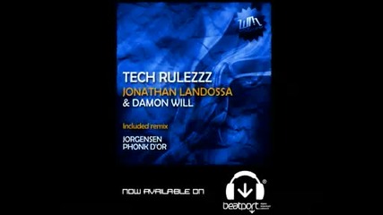 Jonathan Landossa & Damon Will - Tech Rulezzz Original Mix 
