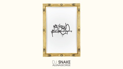 Dj Snake, Alunageorge - You Know You Like It Hd