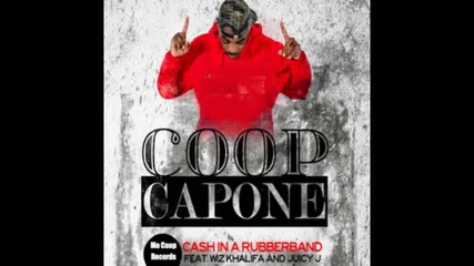 *2014* Coop Capone ft. Wiz Khalifa & Juicy J - Cash in a rubberband