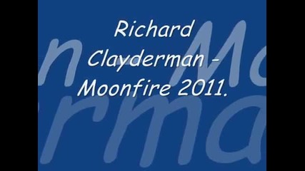 Richard Clayderman - Moonfire 2011..wmv