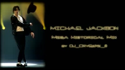 *michael Jackson Mega Historical Mix by Dj Oxygene 8 Part 4* 
