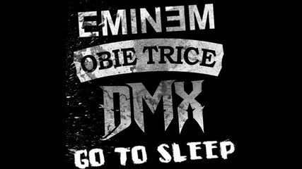 Go To Sleep- Cradle to the Grave dmx,eminem