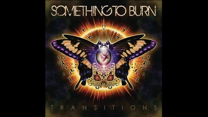 Something To Burn - The Change