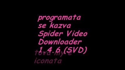 Супер Яка Програма За Теглене На Всякакви Клипчета Дори И Порно ! Spider Video Downloader 1.4.6 (svd 