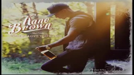 Kane Brown - Used to Love You Sober New-full Song