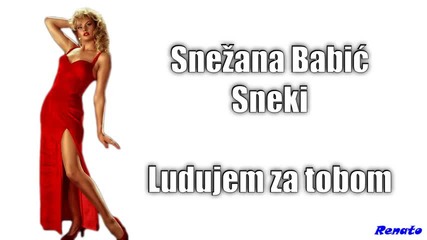 Snezana Babic Sneki - Ludujem za tobom - Prevod