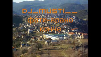 Dj musti fati - vrano konche.wmv