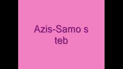 Azis - Samo S Teb