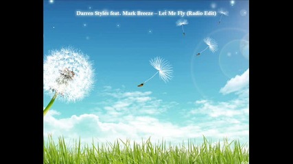 Darren Styles feat. Mark Breeze – Let Me Fly (radio Edit) 