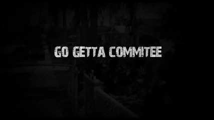 561 Music Turnitupnow Films Presents The Go Getta Commitee - Na Dont Tell Me Dat 