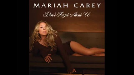 Mariah Carey - Don't Forget About Us ( Audio )