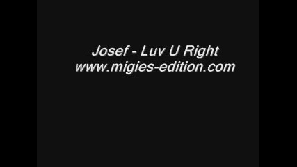 Josef - Luv U Right 