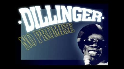 Dillinger - No Promise