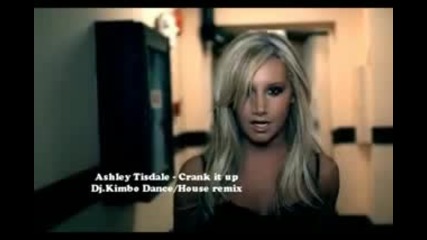 Ashley Tisdale - Crank it up (dance / House Remix) 