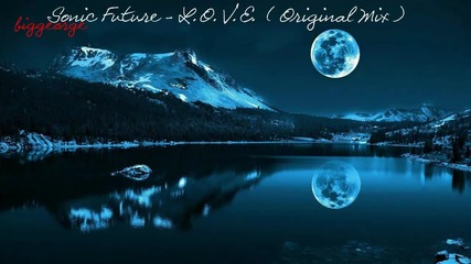 Sonic Future - L.o.v.e. ( Original Mix ) [high quality]
