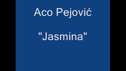 Aco Pejovic - Jasmina (hq) (bg sub)