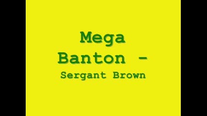 Mega Banton - Sergant Brown - [bad Kalic Riddim]