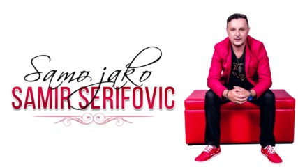 Премиера!!! Samir Serifovic - 2017 - Samo jako (hq) (bg sub)