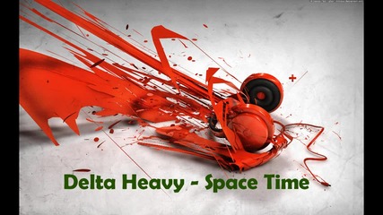 Delta Heavy - Space Time (hd) _full Studio Version_.mp4at